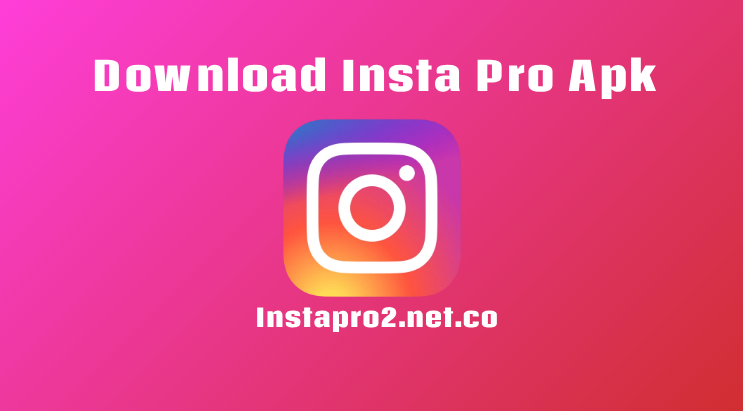 instagram pro, insta pro, insta pro 2, insta pro apk, instapro